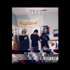 Juice - ft. boofboi x Lil Haze