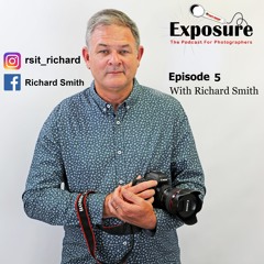 Exposure: Photography Podcast With photographer Richard Smith