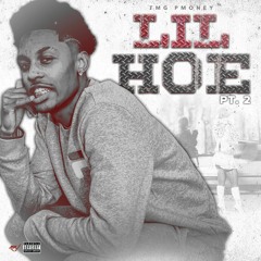 Tmg Pmoney - Lil Hoe Pt.2
