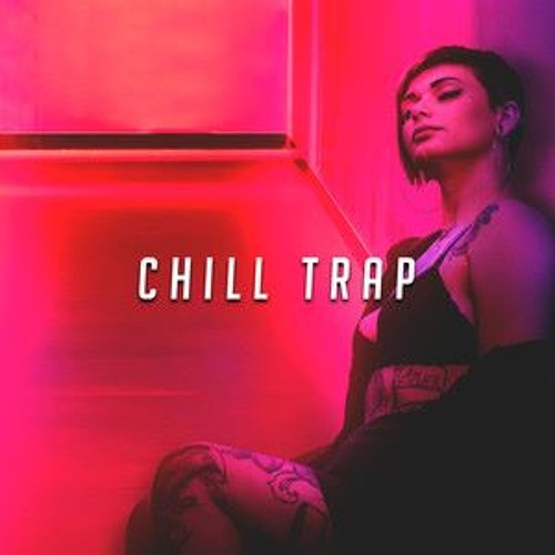 Best of Chill Trap | Party | Study (2023)