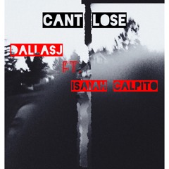 Can’t Lose Ft. Isaiah Calpito