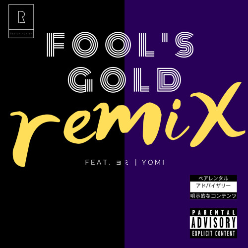 Stream FOOL'S GOLD (Remix) (feat.ヨミ Yomi) by Raptor Hunter Listen
