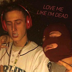 Luv Me Like I'm Dead Ft.ScraunDaun X LongWally