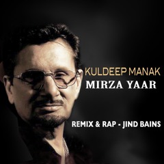 Jind Bains - Mirza Yaar Ft Kuldeep Manak (Rap Vocals - Jind Bains)