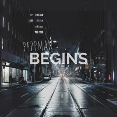 Peppman - 'Begins'