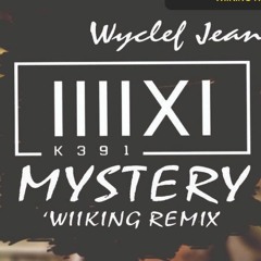 K-391 - Mystery (feat. Wyclef Jean) (WIIKING REMIX)