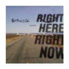 [FREE DL] Right Here Right Now (Ryuki Miyamoto Bootleg) / Fatboy Slim
