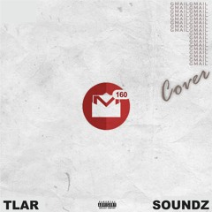 TLar X Soundz - Gmail(Cover)