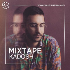 Sweet Mixtape #101 : Kadosh