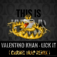 Valentino Khan - Lick It ( Carnel Trap Remix )