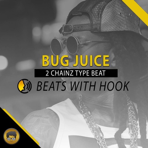 2 Chainz Type Beat "Bug Juice" (Beat With Hook)