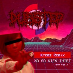 DXY - Xổ Số Kiến Thiết (KREMZ DUBSTEP REMIX)
