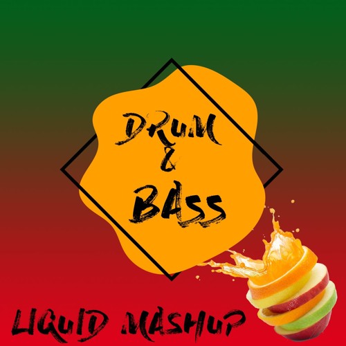 Liquid Drum & Bass Mashup Mix (2016-2018)