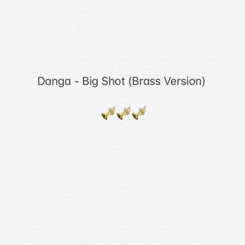 Danga - Big Shot (Brass Version)