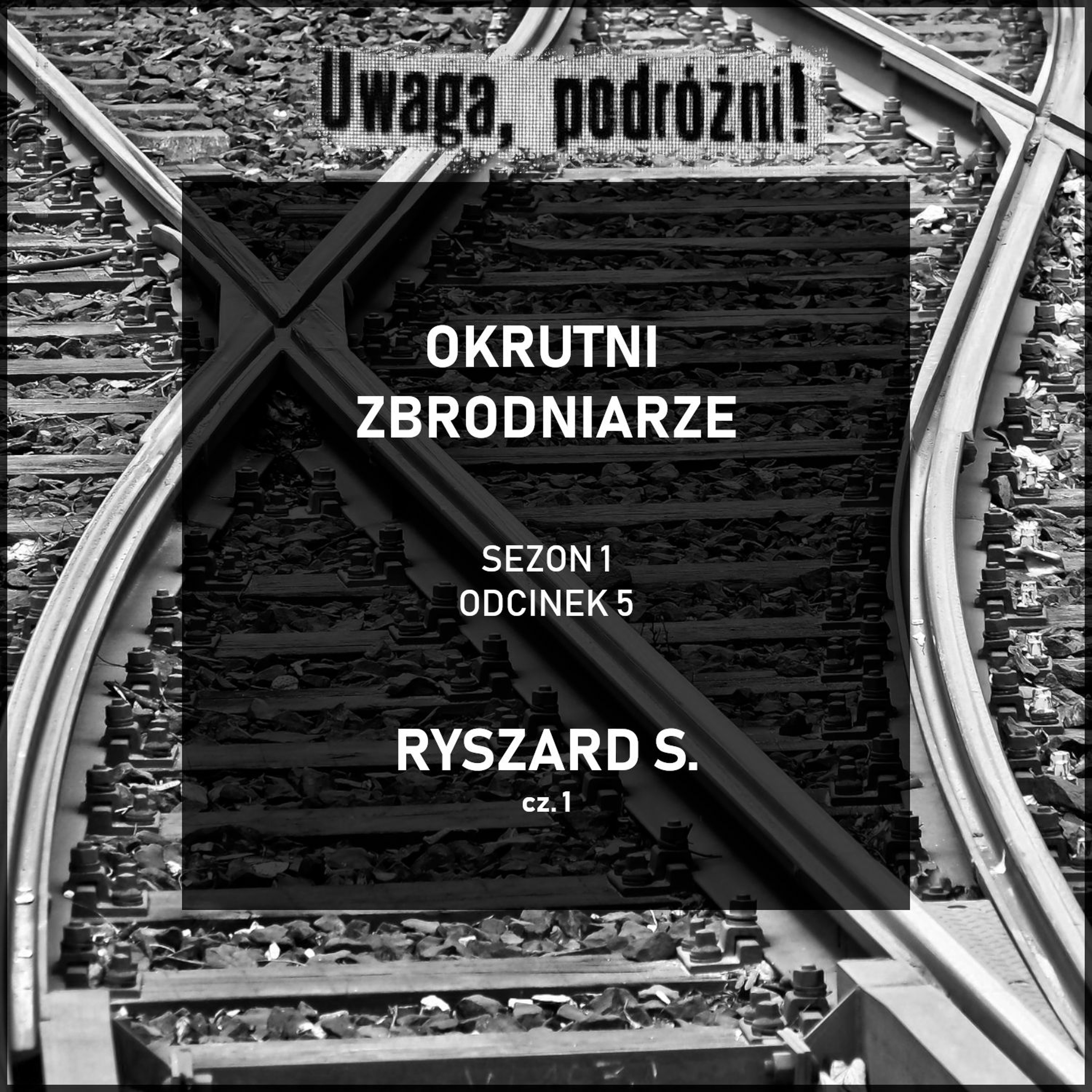 Odcinek 5 – „Ryszard S. Potwór z Mełpina” cz. 1 episode artwork