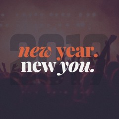 New Year. New You. | Part 4