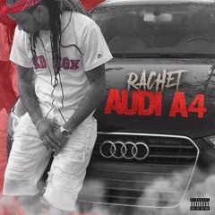 Rachet BadAzz - Audi A4 (Rover 2.0 Instrumental)