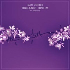 Idan Gerber - Organic Opium (Methodub Remix) Ancl Lincor Priview