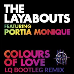 The Layabouts - Colours Of Love ft. Portia Monique (LQ Bootleg)