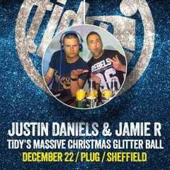Justin Daniels & Jamie R @ The Tidy Christmas Glitter Ball [22/12/18]
