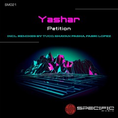 Yashar - Petition (Fabri Lopez Remix) - SPECIFIC REMASTERED FINAL DIGITAL