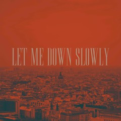 Let Me Down Slowly (Alec Benjamin & Alessia Cara cover)