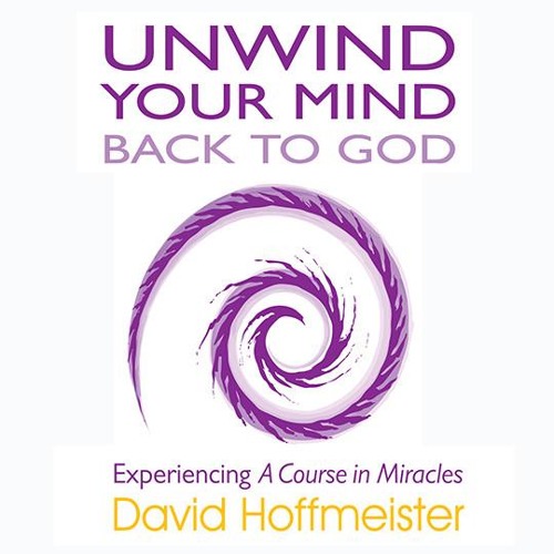 Unwind Your Mind Book. 3 Ch. 2 Sec. 6 - Lucid Dream Realization: One Mind - David Hoffmeister ACIM