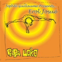 Jephté Guillaume Presents... Erol Josué - Papa Loko (Jephté's Extended Loko Vokal)