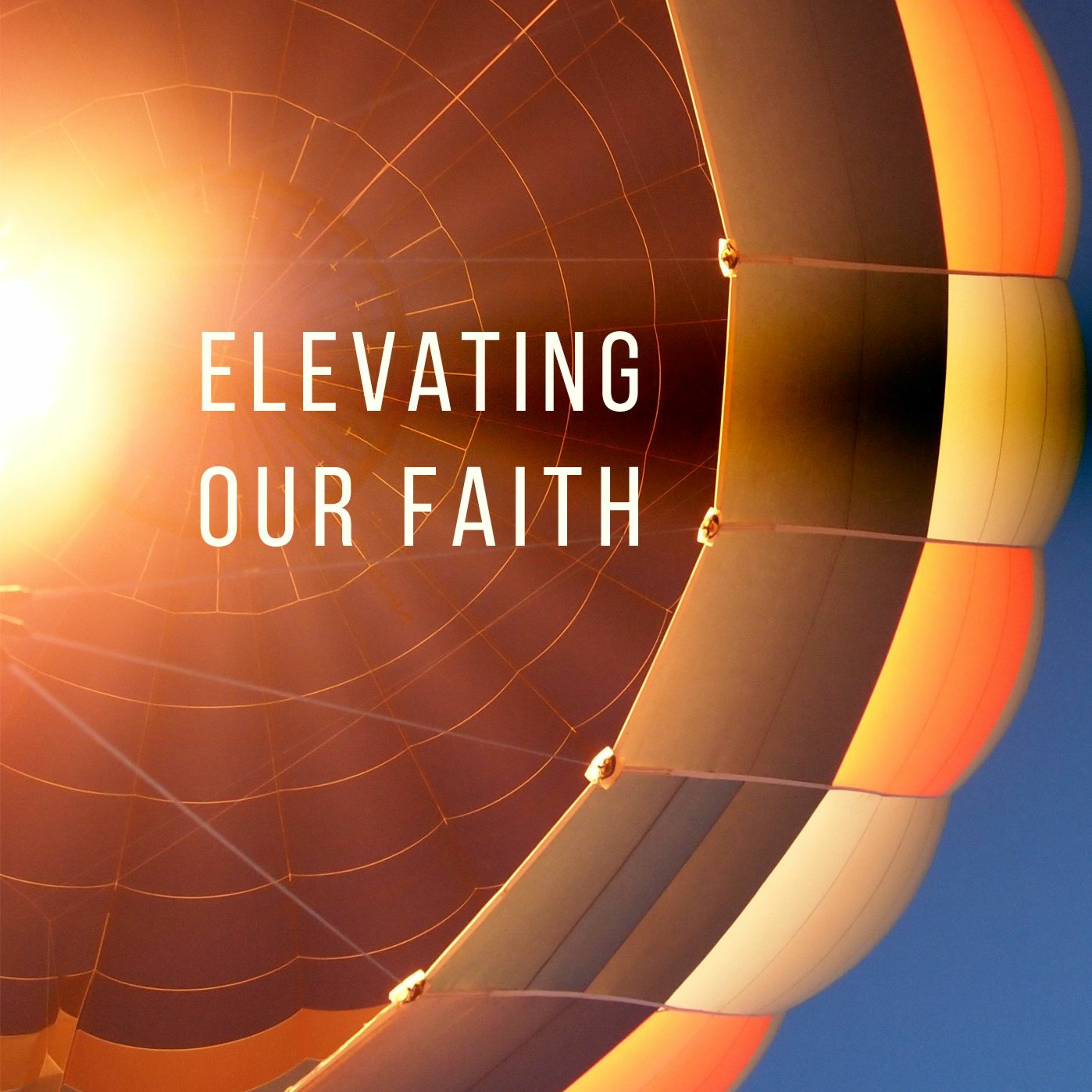Elevating Our Faith episode artwork