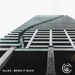 PREMIERE: Allez - Bring It Back [Cartel Collective]