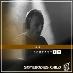 Somebodies.Child Podcast #12 with G8