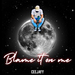 Blame It On Me (Prod. By Encore)