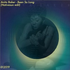 Anita Baker- Been so long (Dj Nativesun flip)
