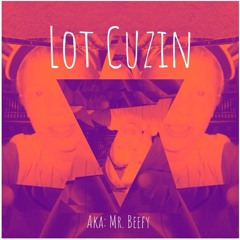 Lot Cuzin aka Mr. Beefy