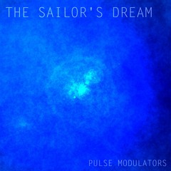 Pulse Modulators - The Sailor's Dream