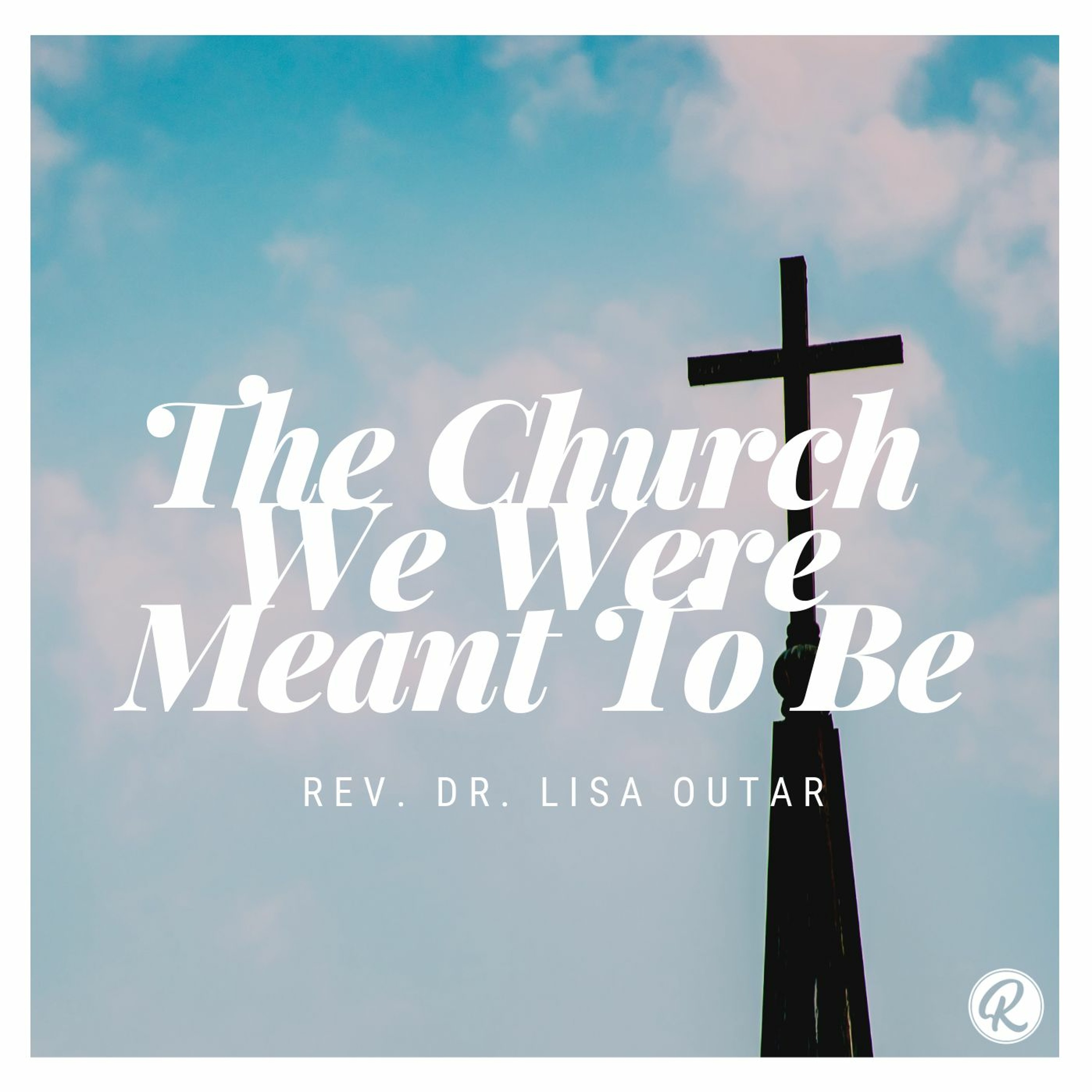 The Church We Were Meant To Be episode artwork