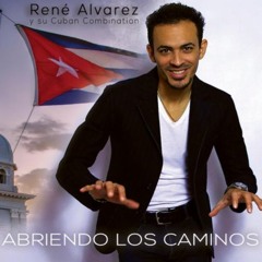 (2017) Rene Alvarez Y Su Cuban Combination - Camina Como Yo