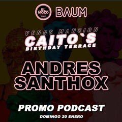 ANDRES SANTHOX - VENUS MANSION - CAITO`S BIRTHDAY TERRACE - EL MOZO