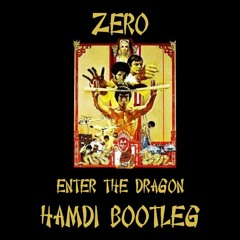 Zero - Enter The Dragon (Hamdi Bootleg) [Free Download]