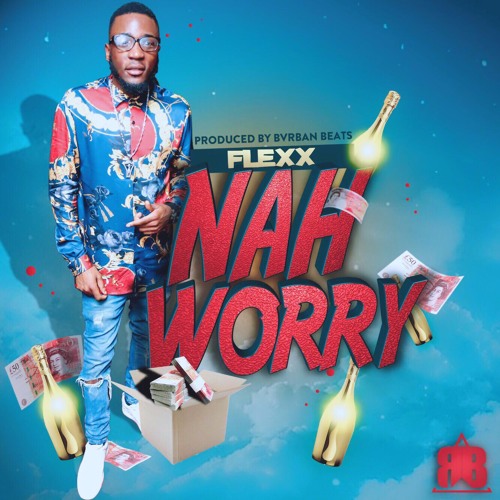 FLEXX - NAH WORRY