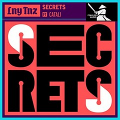 LNY TNZ Feat. CATALI – Secrets (StillZ Bootleg)