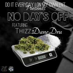 No Day's Off Ft. Thizz,DaneDru