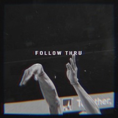 Follow Thru (Prod. by twxntytwo)