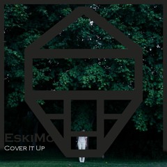 EskiMo - Cover It Up [Radio Edit] | Free Download | Extended & Radio Edit