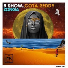 B Show Feat Cota Reddy - Zonga (Original Mix) OUT NOW