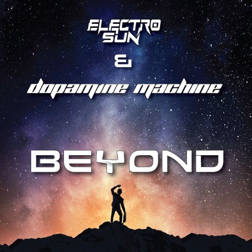 Dopamine Machine & Electro Sun - Beyond (Sample)★Out soon★