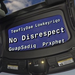BanditBoyDae - No Disrespect X LowkeyRiqo X GuapSadiq X Prxphet (prod. @CashMoneyAp x CedDidIt)