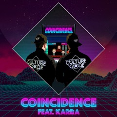 Coincidence (feat. KARRA)