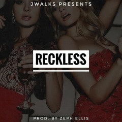 Reckless (Prod. By Zeph Ellis)