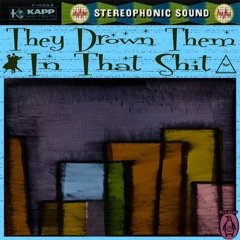 They Drown Them In That Shit